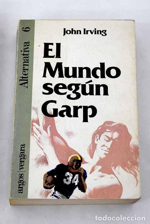 Libri di seconda mano: El mundo seg&uacute;n Garp: Irving, John.- Irving, John