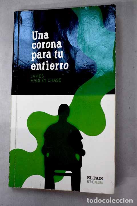 Libri di seconda mano: Una corona para tu entierro.- Chase, James Hadley