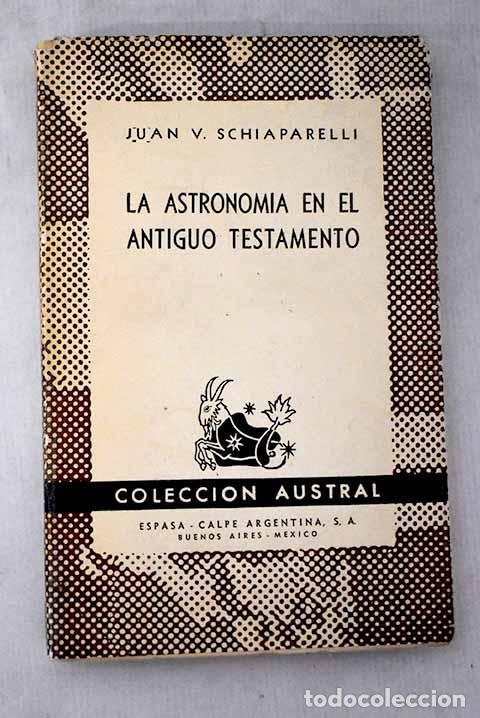 B&uuml;cher: La astronom&iacute;a en el Antiguo Testamento.- Schiaparelli, Giovanni Virgilio