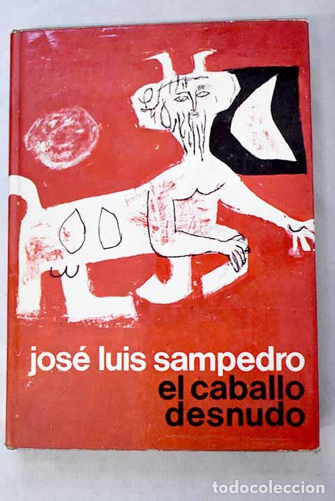 B&uuml;cher: El caballo desnudo: Sampedro, Jos&eacute; Luis.- Sampedro, Jos&eacute; Luis
