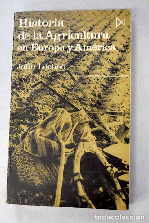 B&uuml;cher: Historia de la agricultura en Europa y Am&eacute;rica.- Luelmo, Julio
