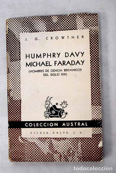 Libri di seconda mano: Humphry Davy, Michael Faraday, hombres de ciencia brit&aacute;nicos del siglo XIX.- Crowther, J. G.