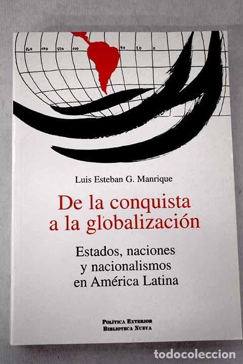B&uuml;cher: De la conquista a la globalizaci&oacute;n: estados, naciones y nacionalismos en Am&eacute;rica Latina