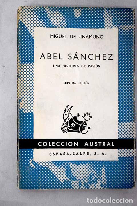 B&uuml;cher: Abel S&aacute;nchez: una historia de pasi&oacute;n.- Unamuno, Miguel de