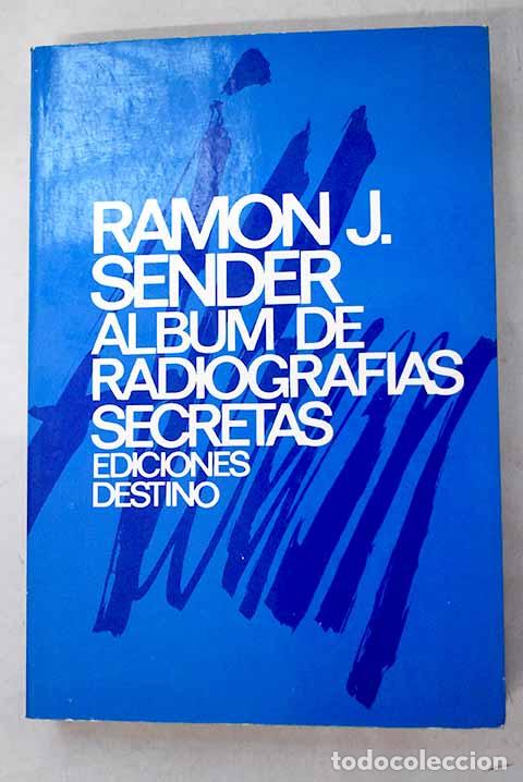 Libros: &Aacute;lbum de radiograf&iacute;as secretas.- Sender, Ram&oacute;n J.