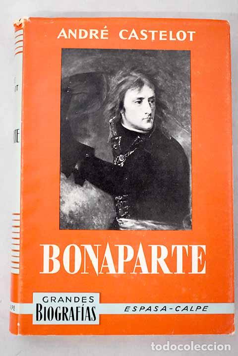 Libros: Bonaparte, Tomo I: Castelot, Andr&eacute;.- Castelot, Andr&eacute;