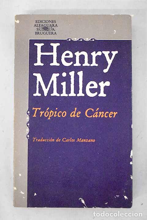 Libros: Tr&oacute;pico de cancer: Miller, Henry.- Miller, Henry