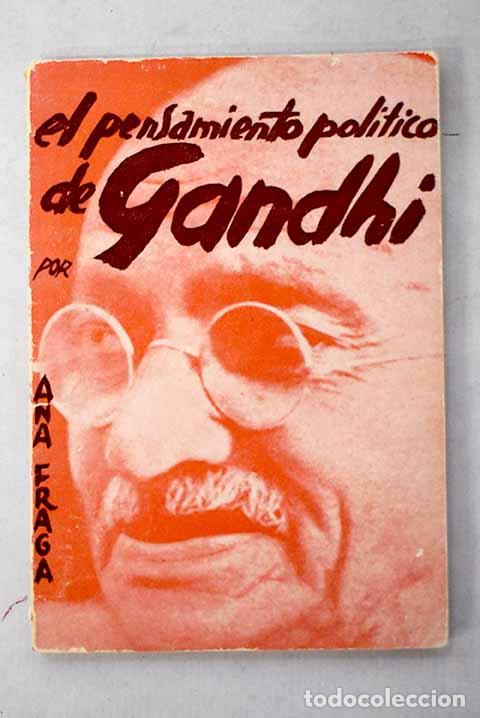 Libros: El pensamiento pol&iacute;tico de Gandhi.- Fraga Iribarne, Ana
