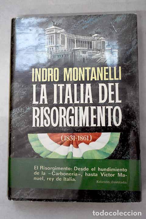 Libros: La Italia de Risorgimento (1831-1861).- Montanelli, Indro