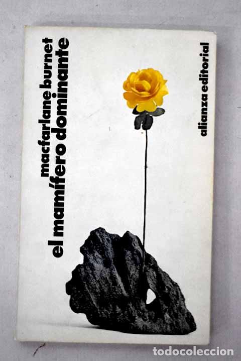 Libros: El mam&iacute;fero dominante: La biolog&iacute;a del destino humano.- Burnet, F. M.