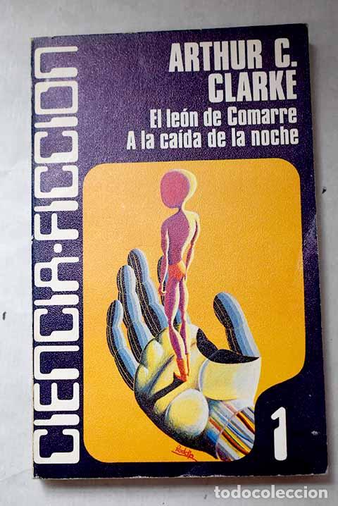 Libros: El le&oacute;n de Comarre ; A la ca&iacute;da de la noche.- Clarke, Arthur Charles