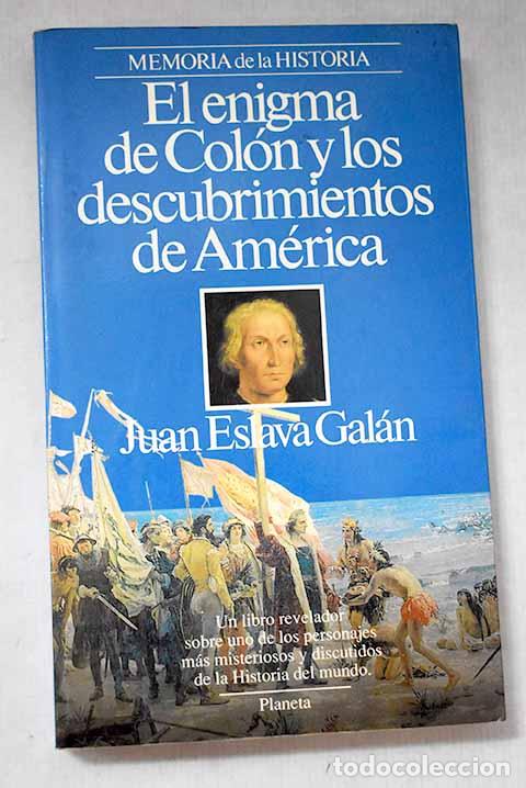 Libros: El enigma de Col&oacute;n y los descubrimientos de Am&eacute;rica.- Eslava Gal&aacute;n, Juan