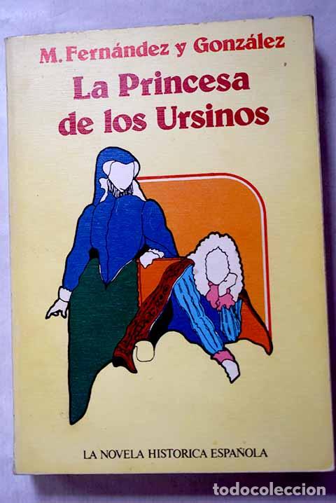 Libros: La Princesa de los Ursinos.- Fern&aacute;ndez y Gonz&aacute;lez, Manuel