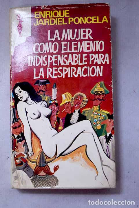 Libros: La mujer como elemento indispensable para la respiraci&oacute;n.- Jardiel Poncela, Enrique