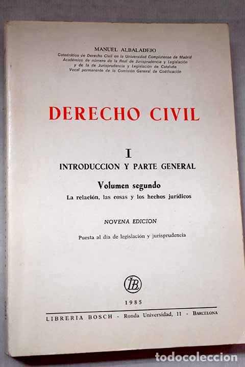 Libros: Derecho civil, Tomo I. Introducci&oacute;n y parte general, vol. 2. La relaci&oacute;n.- Albaladejo, Manuel