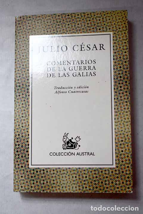 Libros: Comentarios de la guerra de las Galias.- C&eacute;sar, Cayo Julio