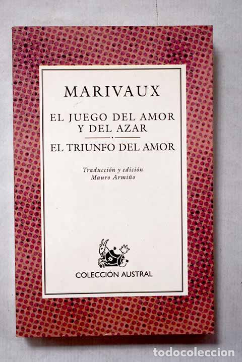 Libros: El juego del amor y del azar ; El triunfo del amor.- Marivaux, Pierre Carlet de Chamblain de