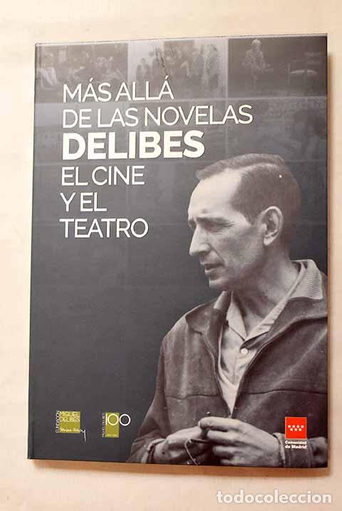 Libros: M&aacute;s all&aacute; de las novelas: Delibes, el cine y el teatro