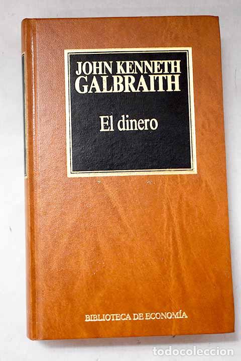 Libri di seconda mano: El dinero: de d&oacute;nde vino-ad&oacute;nde fue.- Galbraith, John Kenneth