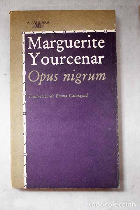 B&uuml;cher: Opus nigrum: Yourcenar, Marguerite.- Yourcenar, Marguerite