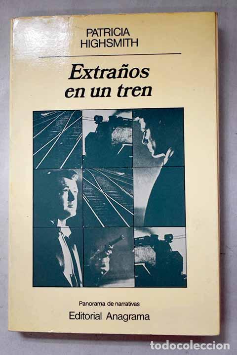 B&uuml;cher: Extra&ntilde;os en un tren: Highsmith, Patricia.- Highsmith, Patricia