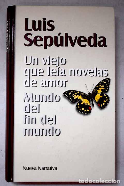 B&uuml;cher: Un viejo que le&iacute;a novelas de amor ; Mundo del fin del mundo.- Sep&uacute;lveda, Luis