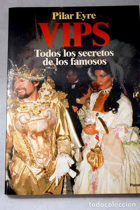 Livres: Vips : todos los secretos de los famosos.- Eyre, Pilar