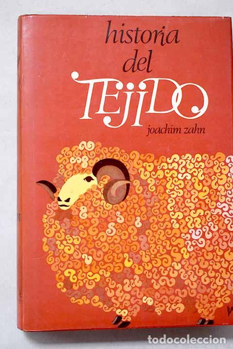 Livres: Historia del tejido: Zahn, Joachim.- Zahn, Joachim