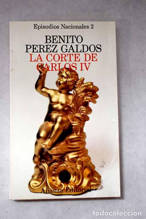 Libri di seconda mano: La corte de Carlos IV.- P&eacute;rez Gald&oacute;s, Benito