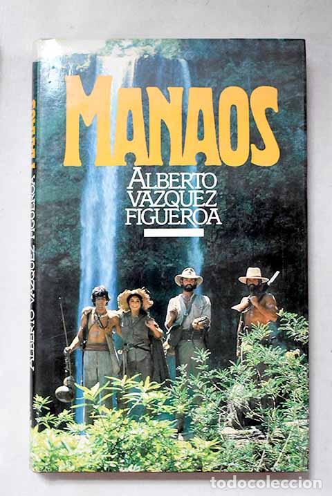 Libri di seconda mano: Manaos: V&aacute;zquez-Figueroa, Alberto.- V&aacute;zquez-Figueroa, Alberto