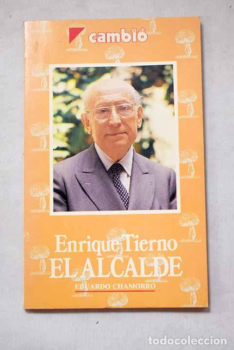 Libri di seconda mano: Enrique Tierno, el alcalde.- Chamorro, Eduardo