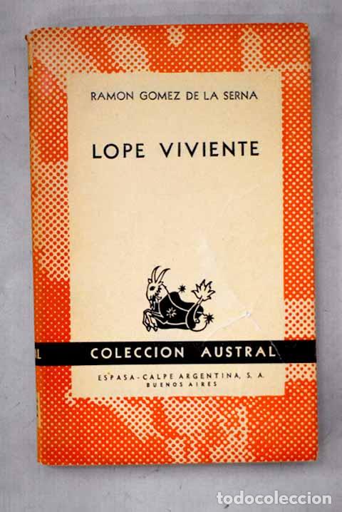 Libros: Lope viviente: G&oacute;mez de la Serna, Ram&oacute;n.- G&oacute;mez de la Serna, Ram&oacute;n