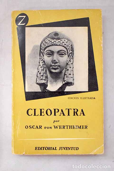 Libros: Cleopatra: Wertheimer, Oscar von.- Wertheimer, Oscar von