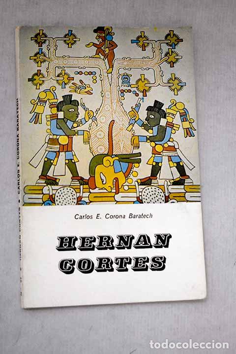 Libros: Hern&aacute;n Cort&eacute;s: Corona Baratech, Carlos.- Corona Baratech, Carlos