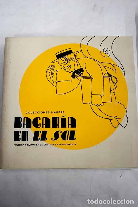 Livros em segunda m&atilde;o: Bagar&iacute;a en El Sol: pol&iacute;tica y humor en la crisis de la Restauraci&oacute;n : [Fundaci&oacute;n Mapfre de Madrid