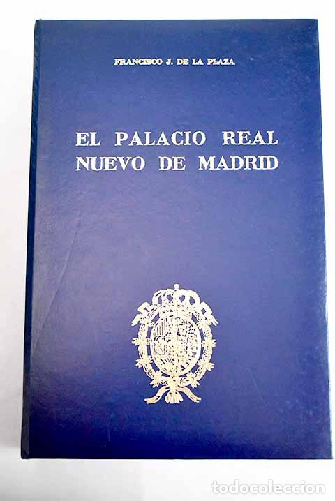 Livres: Investigaciones sobre el Palacio Real nuevo de Madrid.- Plaza, Francisco de la