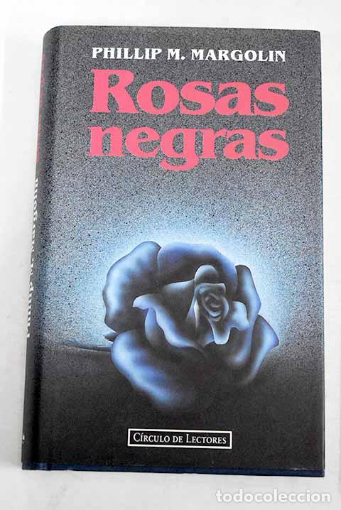 Libros: Rosas negras: Margolin, Phillip.- Margolin, Phillip