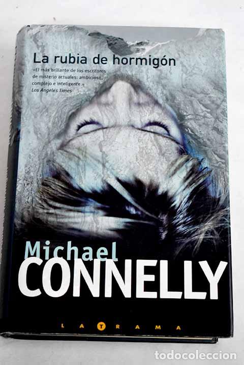 Libros: La rubia de hormig&oacute;n.- Connelly, Michael