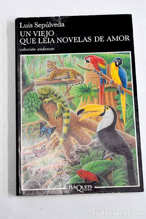 Libros: Un viejo que le&iacute;a novelas de amor.- Sep&uacute;lveda, Luis