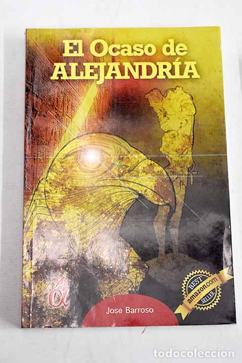 Libros: El ocaso de Alejandr&iacute;a.- Barroso, Jos&eacute;