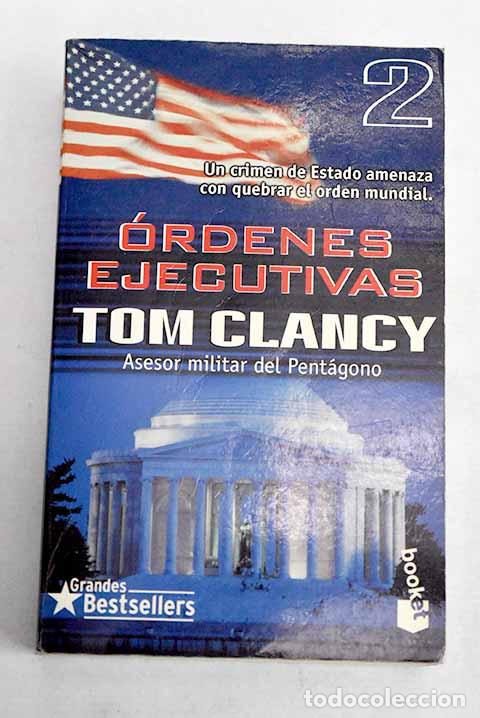 Libros: &Oacute;rdenes ejecutivas, tomo II.- Clancy, Tom