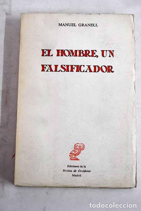 B&uuml;cher: El hombre, un falsificador.- Granell, Manuel