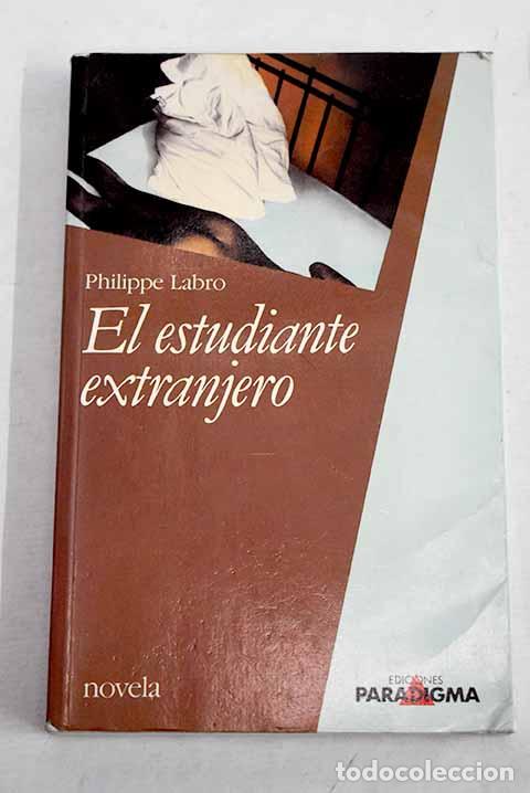 B&uuml;cher: El estudiante extranjero.- Labro, Philippe