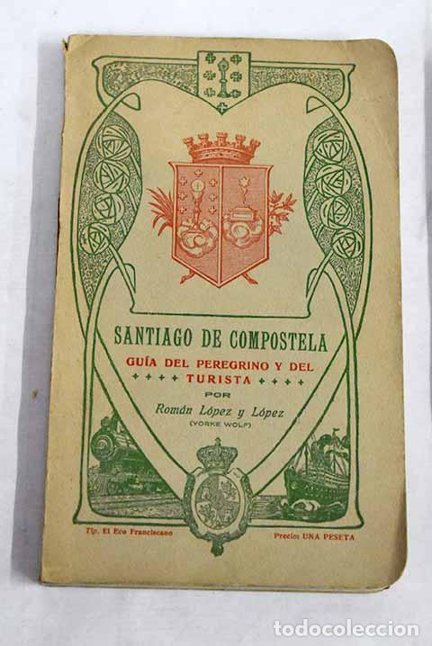 books: Santiago de Compostela: Guia del Peregrino y del turista.- L&oacute;pez y L&oacute;pez, Rom&aacute;n