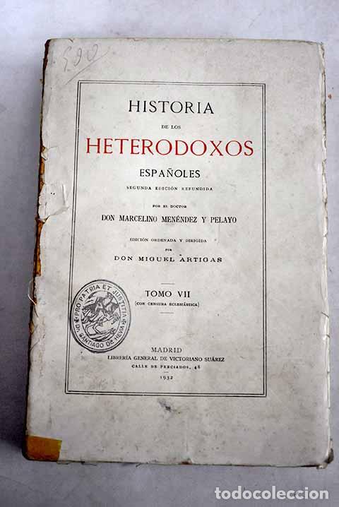 B&uuml;cher: Historia de las heterodoxos espa&ntilde;oles, tomo VII.- Men&eacute;ndez Pelayo, Marcelino