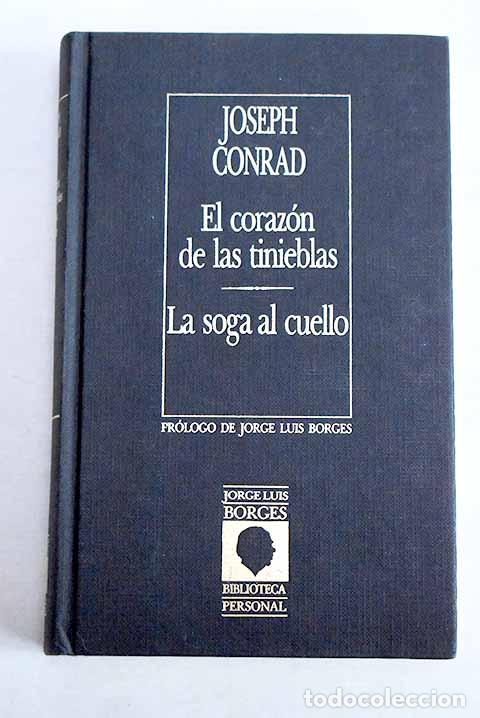 Livres: El coraz&oacute;n de las tinieblas ; La soga al cuello.- Conrad, Joseph
