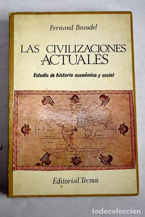 books: Las civilizaciones actuales: Estudio de Historia econ&oacute;mica y social.- Braudel, Fernand