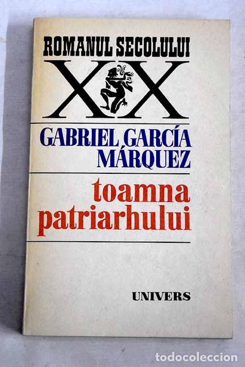 Libros: Toamna patriarhului: Garcia Marquez, Gabriel.- Garcia Marquez, Gabriel