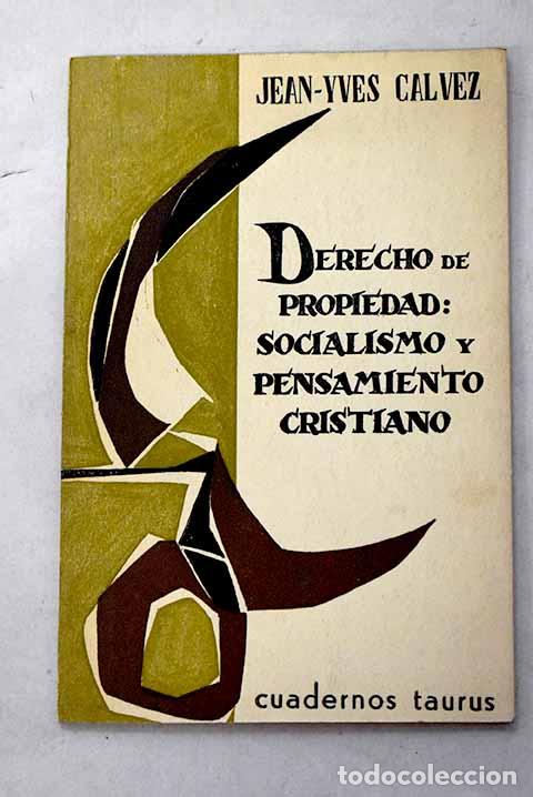 Libros: Derecho de propiedad: socialismo y pensamiento cristiano.- Calvez, Jean-Yves