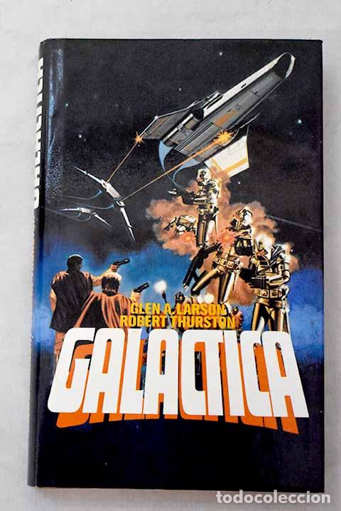Libros: Gal&aacute;ctica: Larson, Glen A..- Larson, Glen A.